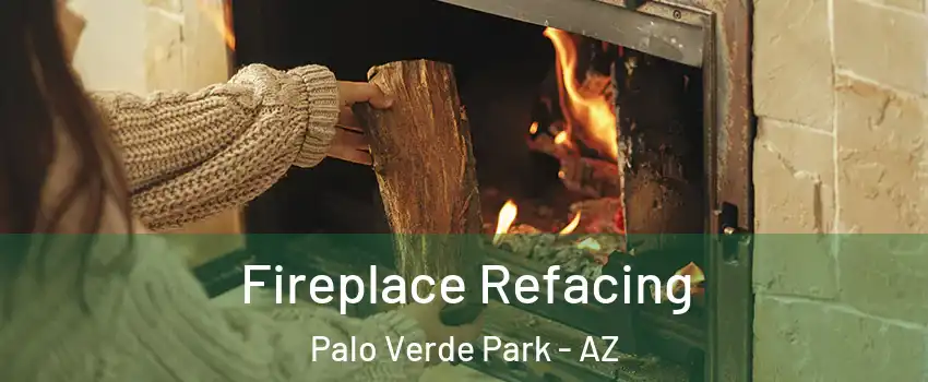 Fireplace Refacing Palo Verde Park - AZ