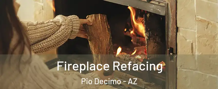 Fireplace Refacing Pio Decimo - AZ