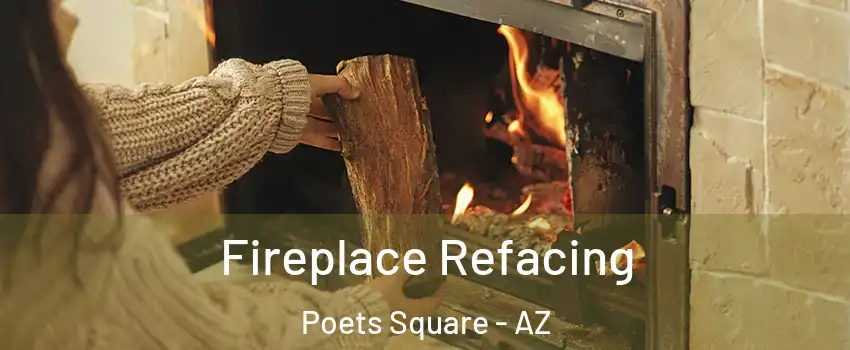 Fireplace Refacing Poets Square - AZ