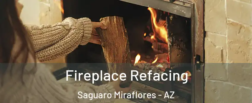 Fireplace Refacing Saguaro Miraflores - AZ