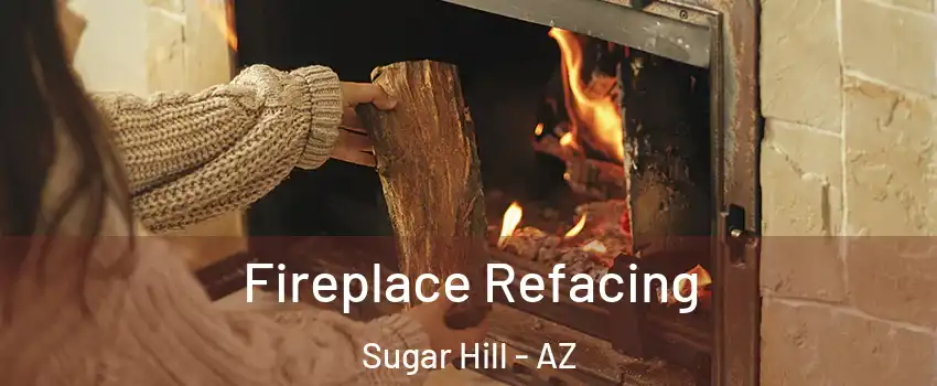 Fireplace Refacing Sugar Hill - AZ