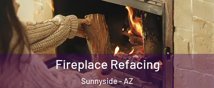 Fireplace Refacing Sunnyside - AZ