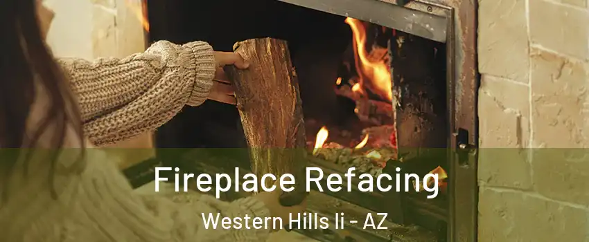 Fireplace Refacing Western Hills Ii - AZ