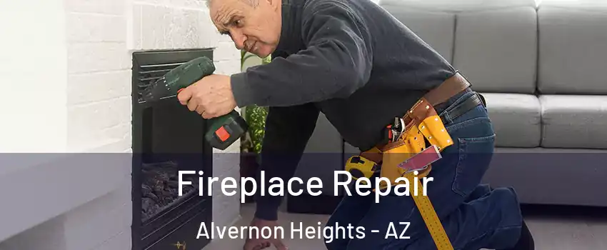 Fireplace Repair Alvernon Heights - AZ