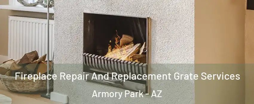 Fireplace Repair And Replacement Grate Services Armory Park - AZ