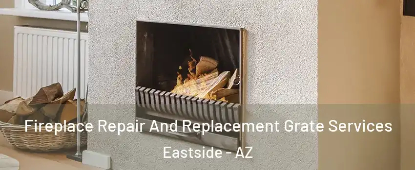 Fireplace Repair And Replacement Grate Services Eastside - AZ