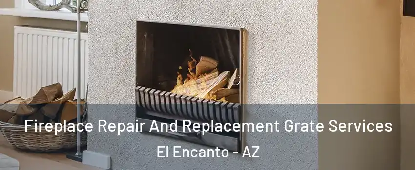 Fireplace Repair And Replacement Grate Services El Encanto - AZ