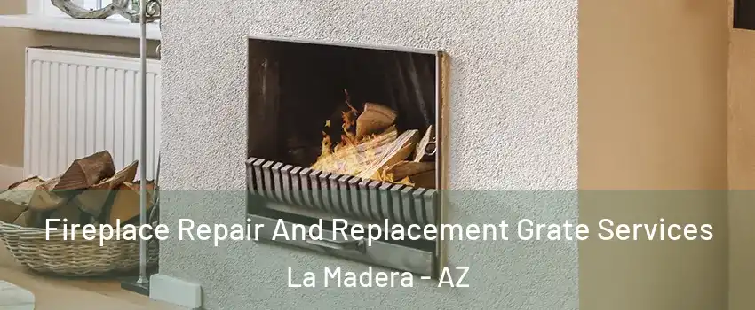 Fireplace Repair And Replacement Grate Services La Madera - AZ