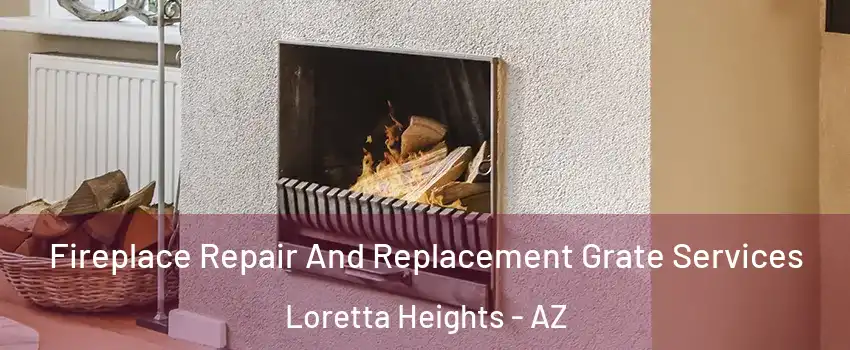 Fireplace Repair And Replacement Grate Services Loretta Heights - AZ