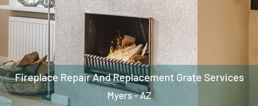Fireplace Repair And Replacement Grate Services Myers - AZ