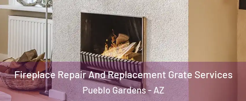 Fireplace Repair And Replacement Grate Services Pueblo Gardens - AZ