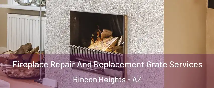 Fireplace Repair And Replacement Grate Services Rincon Heights - AZ