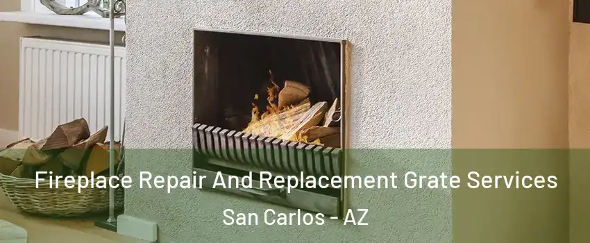 Fireplace Repair And Replacement Grate Services San Carlos - AZ