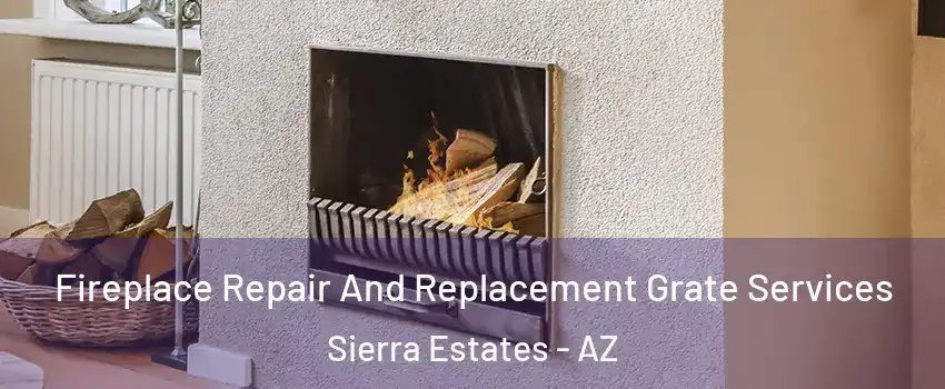 Fireplace Repair And Replacement Grate Services Sierra Estates - AZ