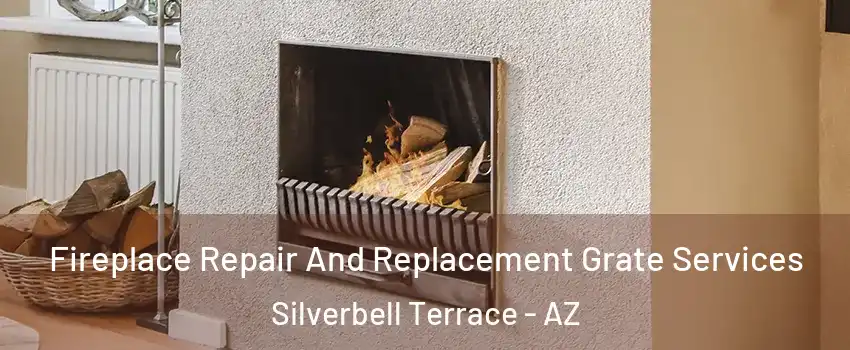 Fireplace Repair And Replacement Grate Services Silverbell Terrace - AZ