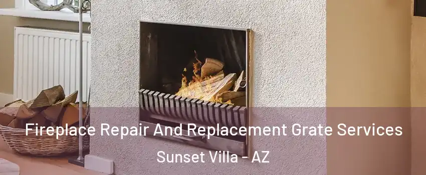 Fireplace Repair And Replacement Grate Services Sunset Villa - AZ