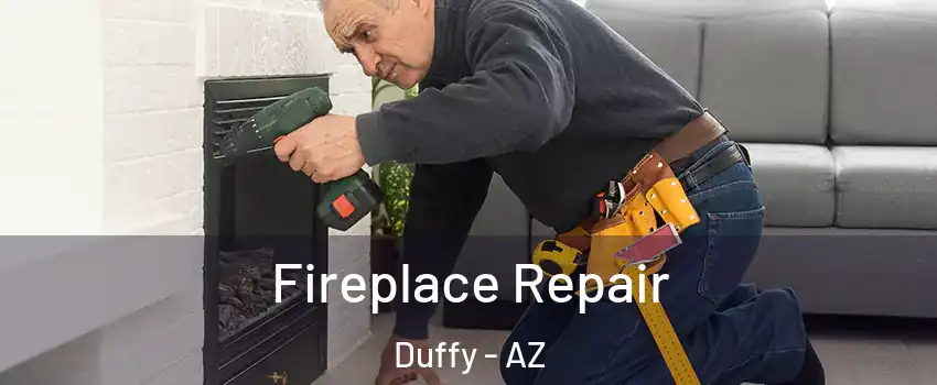 Fireplace Repair Duffy - AZ