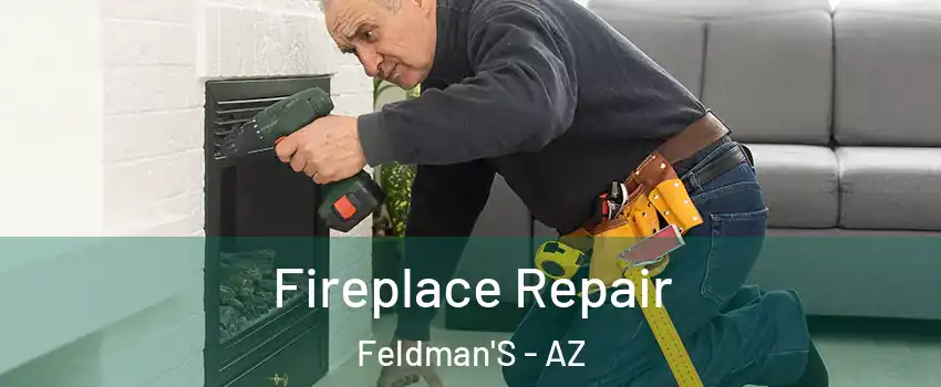 Fireplace Repair Feldman'S - AZ
