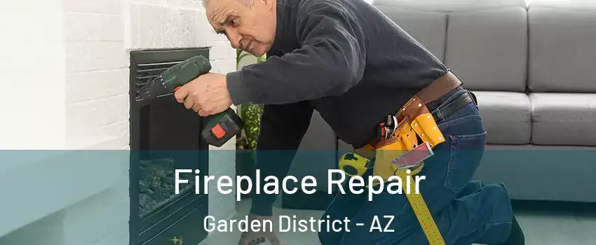 Fireplace Repair Garden District - AZ