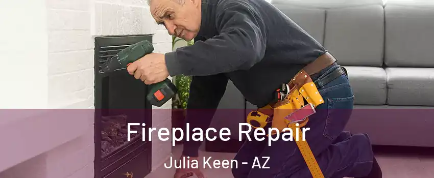 Fireplace Repair Julia Keen - AZ