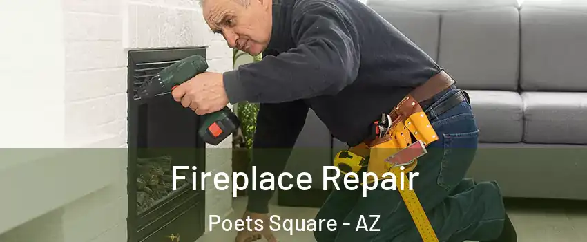 Fireplace Repair Poets Square - AZ