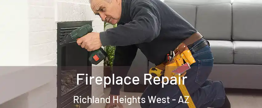 Fireplace Repair Richland Heights West - AZ