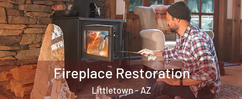 Fireplace Restoration Littletown - AZ