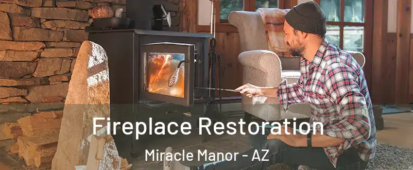 Fireplace Restoration Miracle Manor - AZ