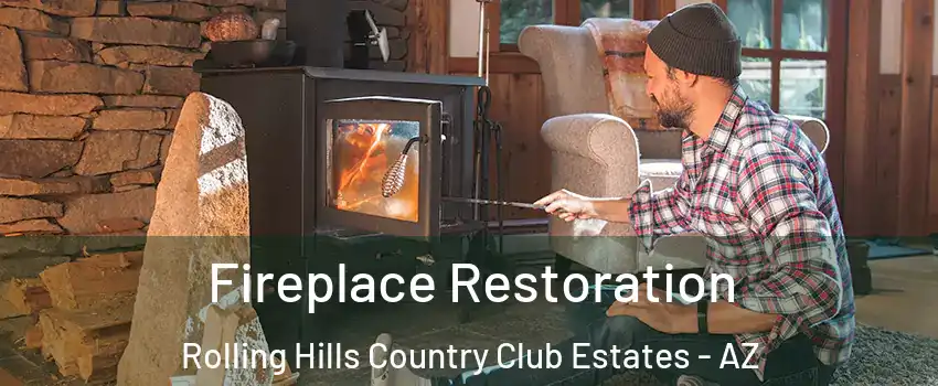 Fireplace Restoration Rolling Hills Country Club Estates - AZ