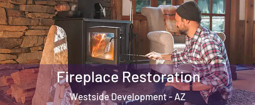 Fireplace Restoration Westside Development - AZ