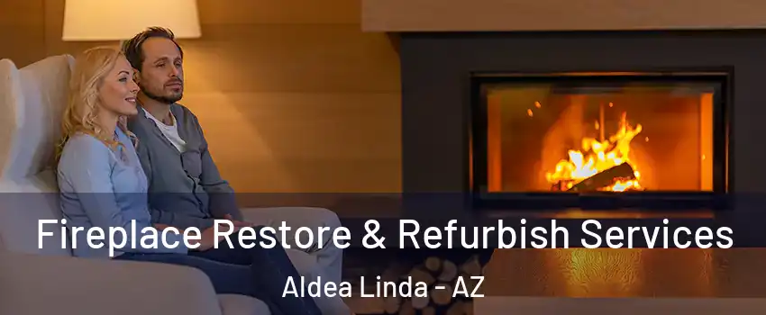 Fireplace Restore & Refurbish Services Aldea Linda - AZ
