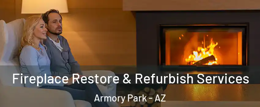 Fireplace Restore & Refurbish Services Armory Park - AZ