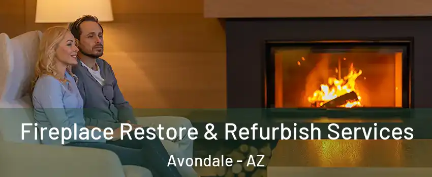 Fireplace Restore & Refurbish Services Avondale - AZ