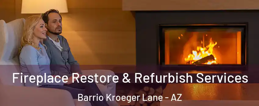 Fireplace Restore & Refurbish Services Barrio Kroeger Lane - AZ
