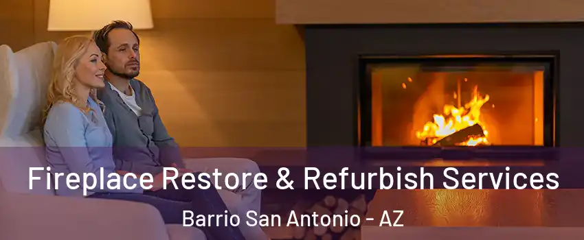 Fireplace Restore & Refurbish Services Barrio San Antonio - AZ