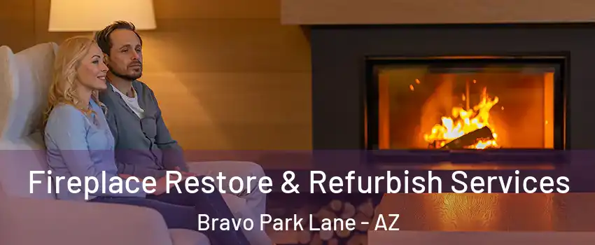 Fireplace Restore & Refurbish Services Bravo Park Lane - AZ