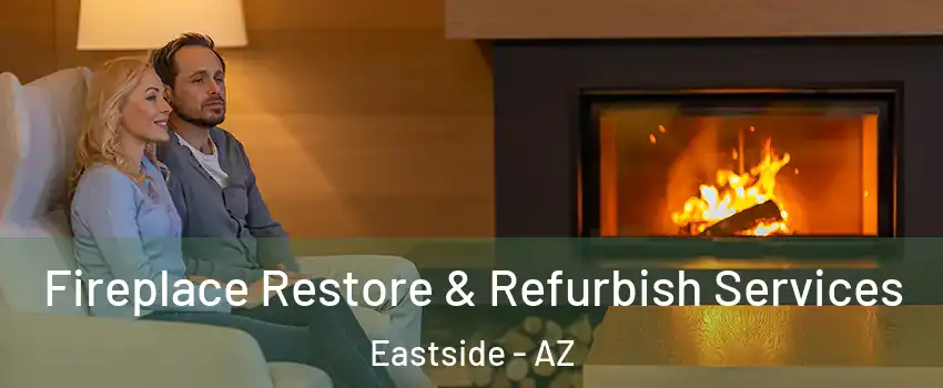 Fireplace Restore & Refurbish Services Eastside - AZ