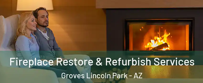 Fireplace Restore & Refurbish Services Groves Lincoln Park - AZ