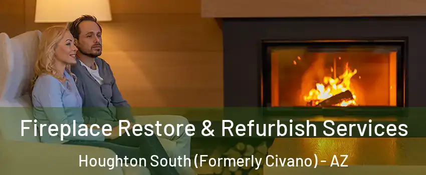 Fireplace Restore & Refurbish Services Houghton South (Formerly Civano) - AZ