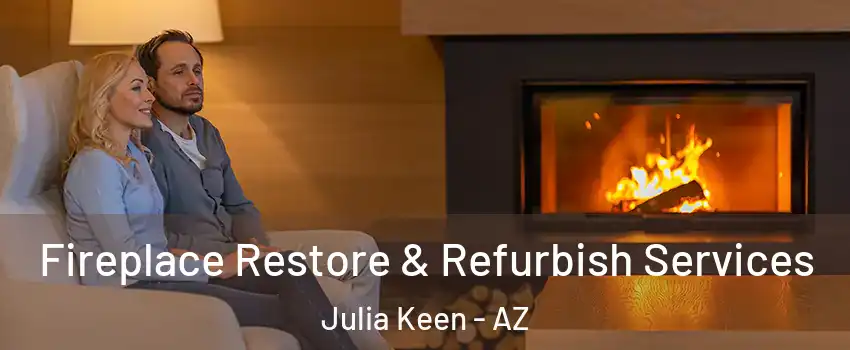 Fireplace Restore & Refurbish Services Julia Keen - AZ
