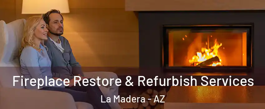 Fireplace Restore & Refurbish Services La Madera - AZ