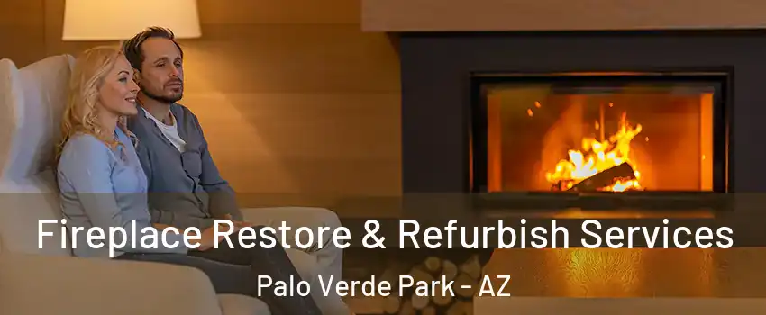 Fireplace Restore & Refurbish Services Palo Verde Park - AZ