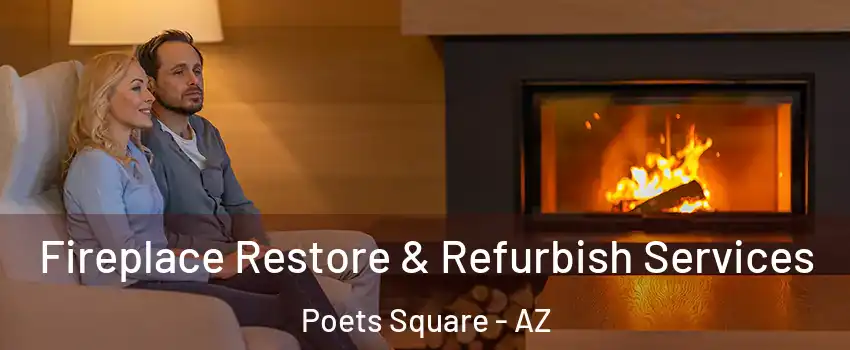 Fireplace Restore & Refurbish Services Poets Square - AZ