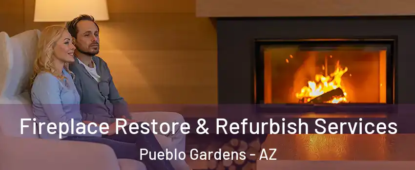Fireplace Restore & Refurbish Services Pueblo Gardens - AZ