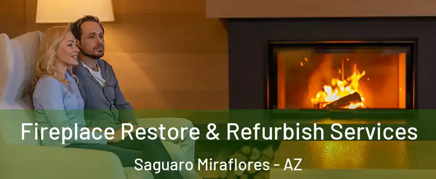 Fireplace Restore & Refurbish Services Saguaro Miraflores - AZ