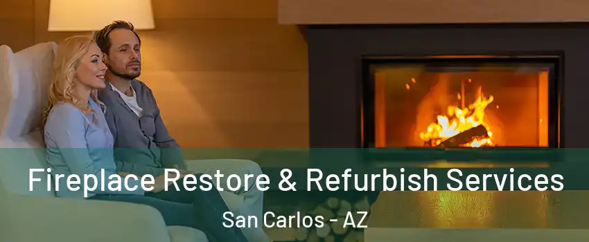 Fireplace Restore & Refurbish Services San Carlos - AZ