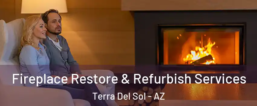 Fireplace Restore & Refurbish Services Terra Del Sol - AZ