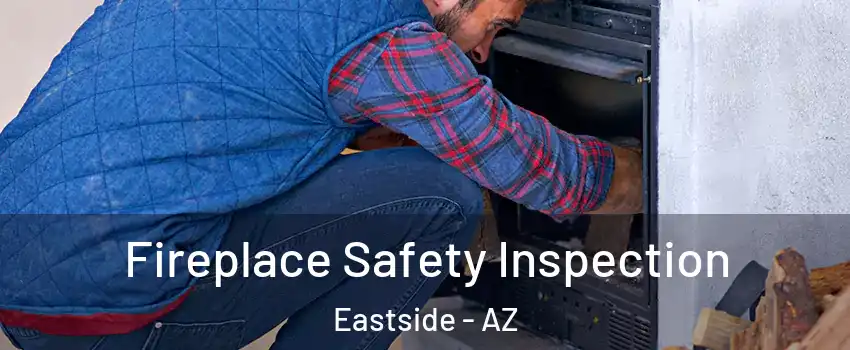 Fireplace Safety Inspection Eastside - AZ