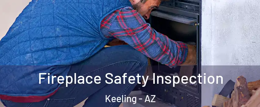Fireplace Safety Inspection Keeling - AZ