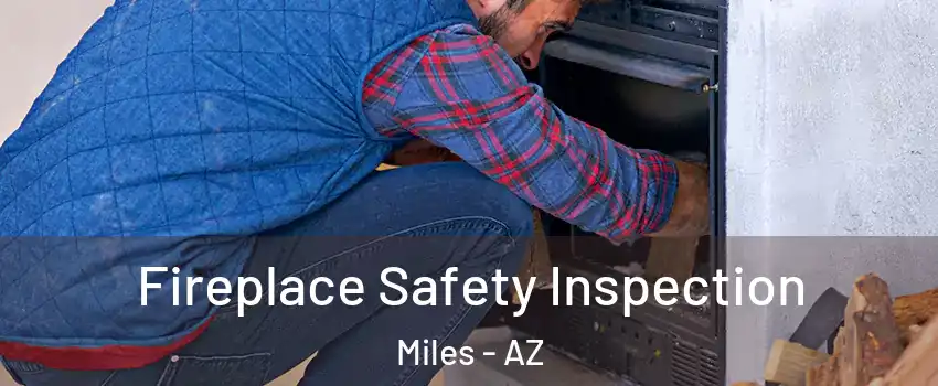 Fireplace Safety Inspection Miles - AZ